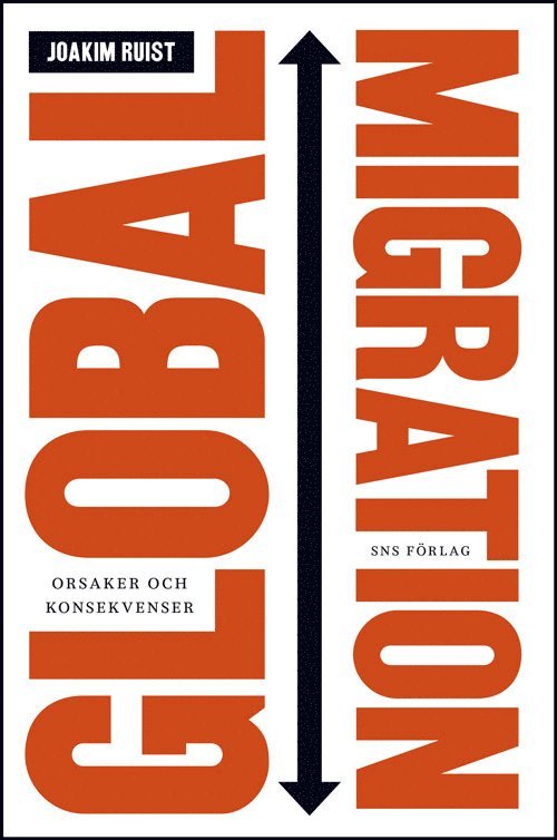 Joakim Ruist - Global migration : orsaker och konsekvenser, Häftad