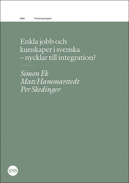 Simon Ek, Mats Hammarstedt, Per Skedinger - Enkla jobb och kunskaper i svenska - nycklar till integration?, Häftad