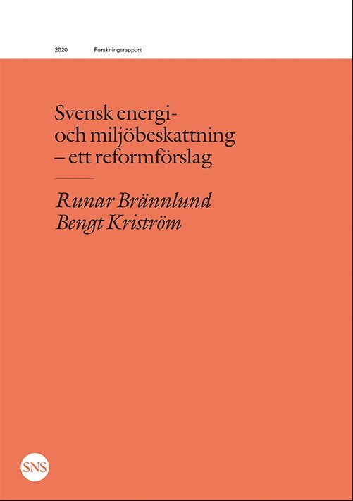 Runar Brännlund, Bengt Kriström - Svensk energi- och miljöbeskattning : ett reformförslag, Häftad