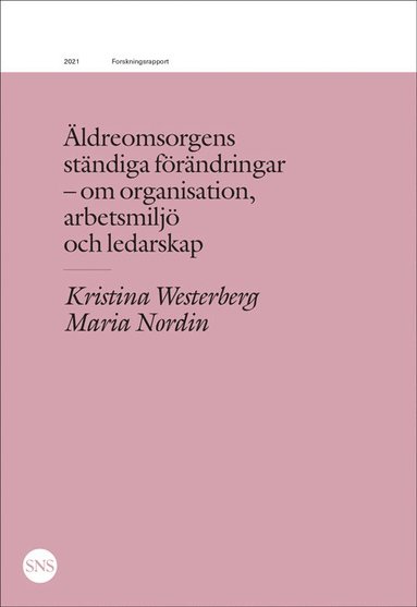 bokomslag Äldreomsorgens ständiga förändringar : organisation, arbetsmiljö, ledarskap