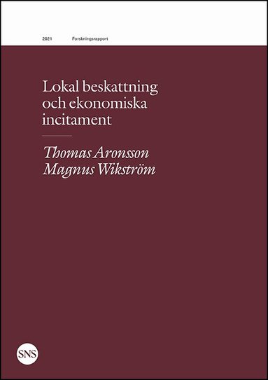 Thomas Aronsson, Magnus Wikström - Lokal beskattning och ekonomiska incitament, Häftad