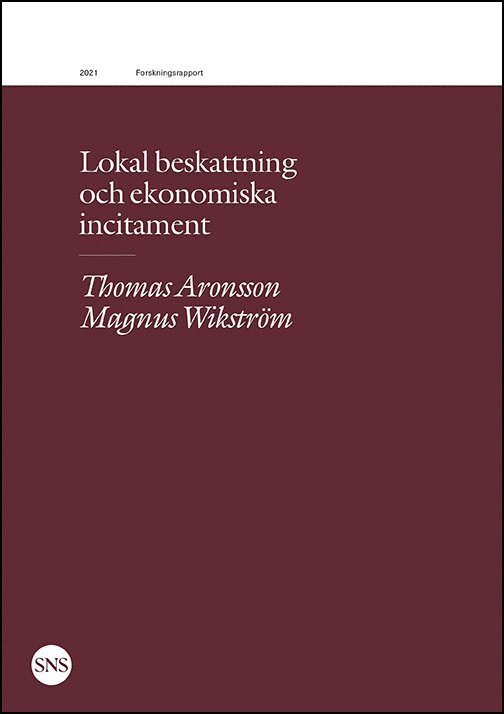 Thomas Aronsson, Magnus Wikström - Lokal beskattning och ekonomiska incitament, Häftad