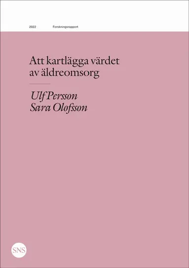 Sara Olofsson, Ulf Persson - Att kartlägga värdet av äldreomsorg, Häftad
