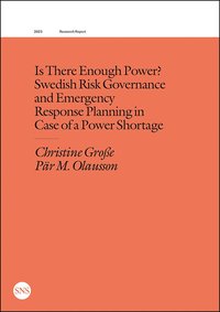 bokomslag Is there enough power? Swedish risk governance and emergency response planning in case of a power shortage