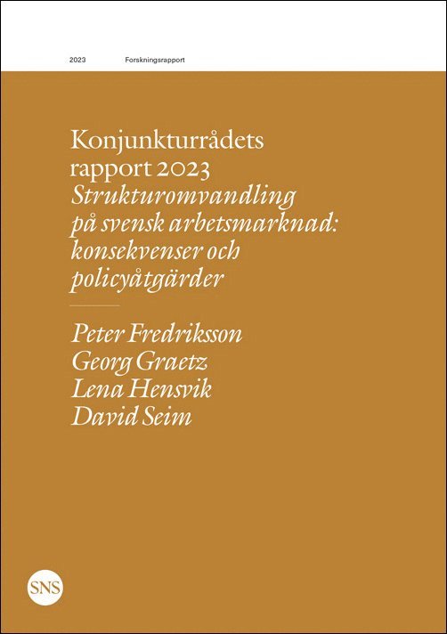 Konjunkturrådets rapport 2023. Strukturomvandling på svensk arbetsmarknad 1