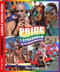 bokomslag Pride - parad & party i Stockholm : en fotodokumentär