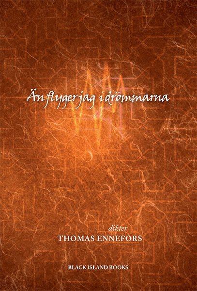 Thomas Ennefors - Än flyger jag i drömmarna, Häftad