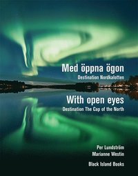 bokomslag Med öppna ögon : destination Nordkalotten / With open eyes : destination The Cap of the North