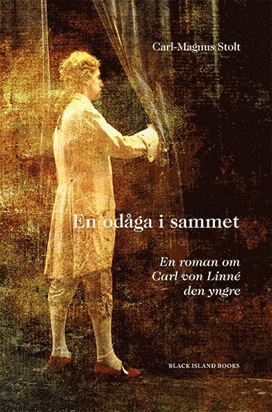 En odåga i sammet : en roman om Carl von Linné den yngre 1