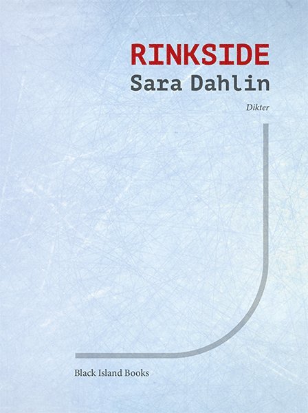 Sara Dahlin - Rinkside, Inbunden