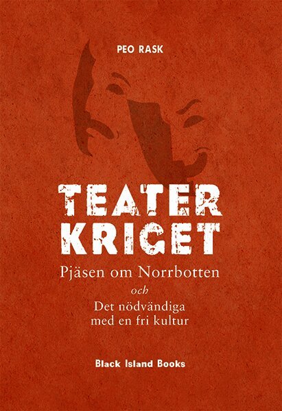 Teaterkriget – Pjäsen om Norrbotten och Det nödvändiga med en fri kultur