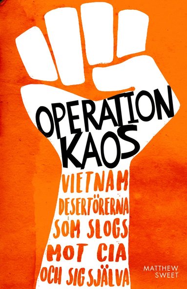 bokomslag Operation Kaos : Vietnamdesertörerna som slogs mot CIA och sig själva