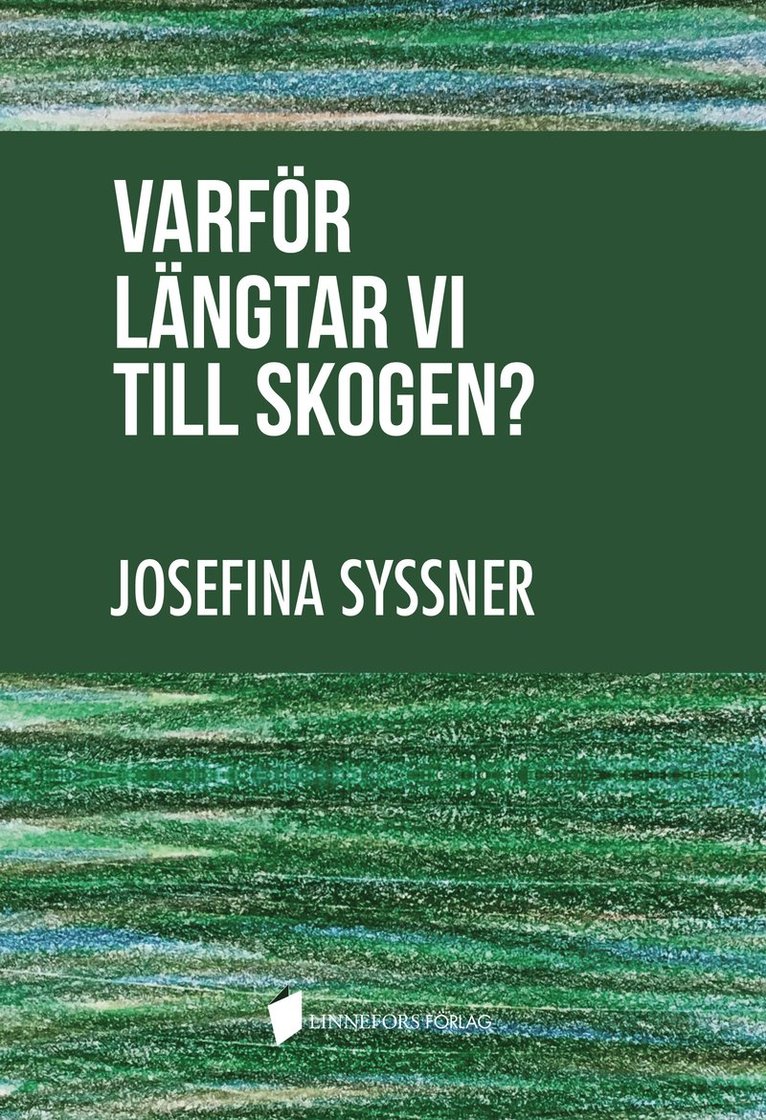 Varför längtar vi till skogen? 1