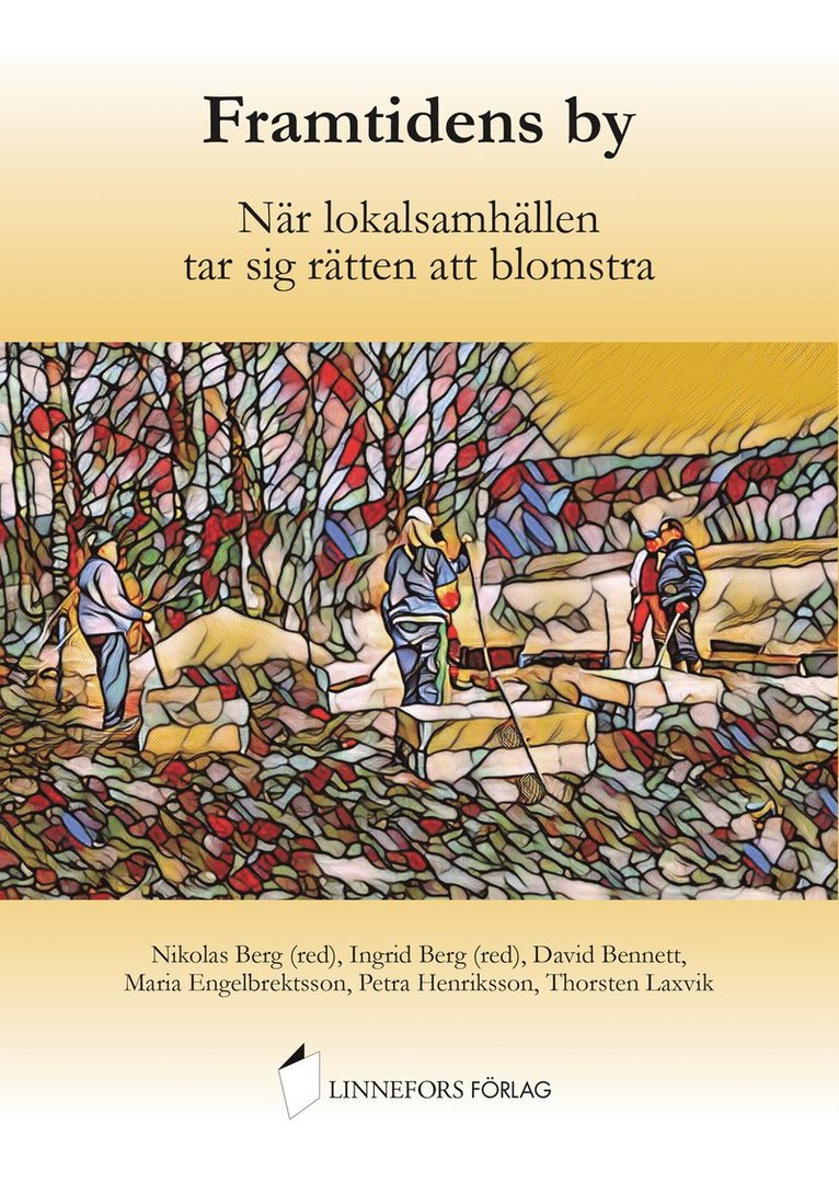 Framtidens by : när lokalsamhällen tar sig rätten att blomstra