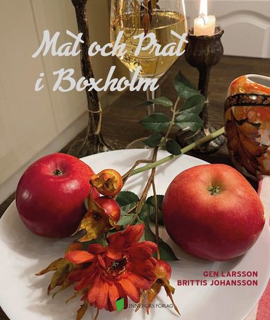 Gen Larsson, Britt-Marie 'Brittis' Johansson - Mat och Prat i Boxholm, Inbunden