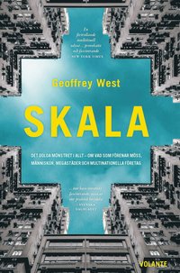 bokomslag Skala : det dolda mönstret i allt - om vad som förenar möss, människor, megastäder och multinationella företag
