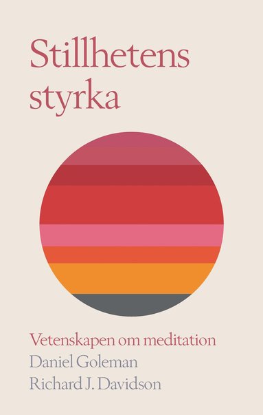 bokomslag Stillhetens styrka : vetenskapen om meditation