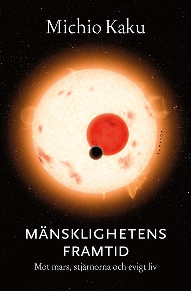 bokomslag Mänsklighetens framtid : Mot Mars, stjärnorna och evigt liv
