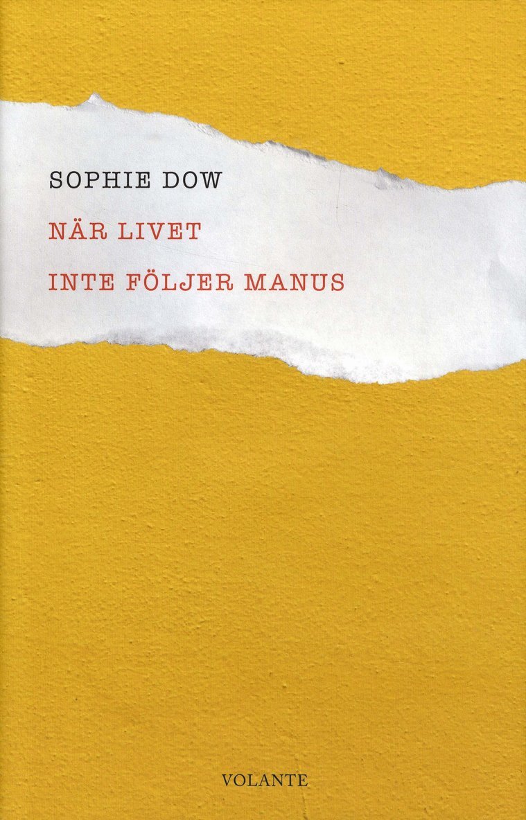 Sophie Dow - När livet inte följer manus, Inbunden