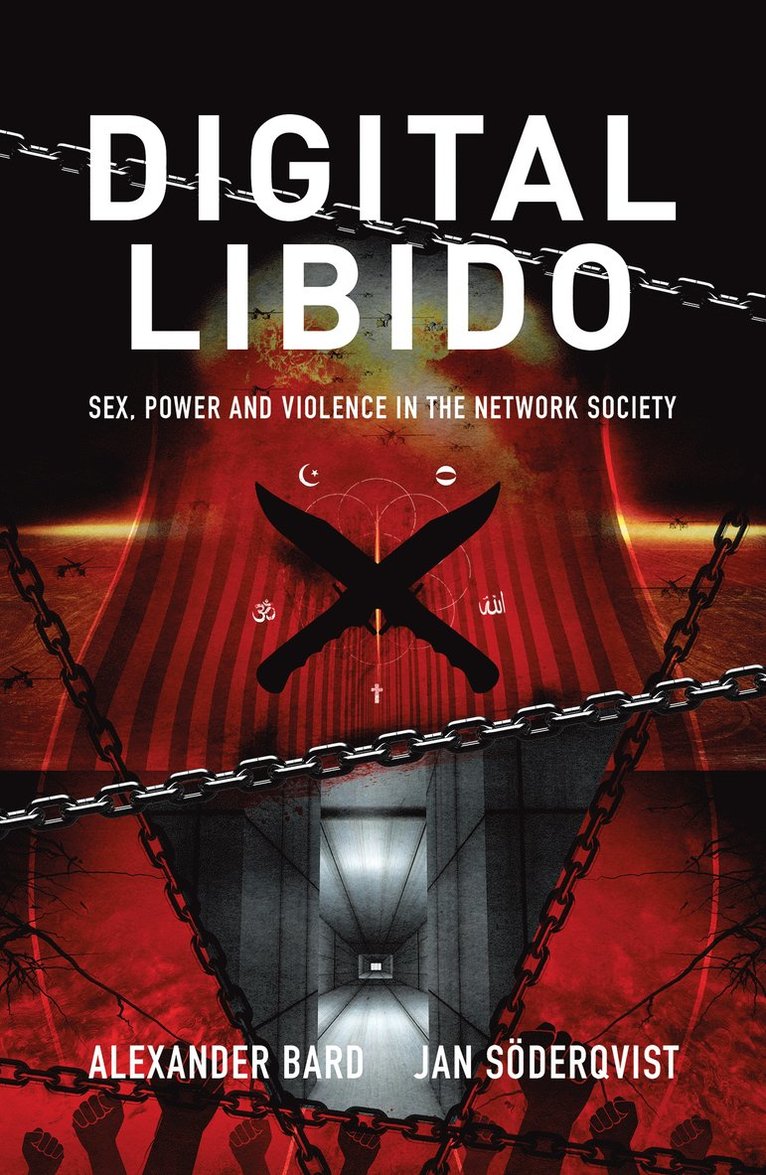 Digital Libido : sex, power and violence in the network society 1