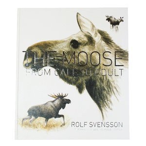 The moose : from calf to adult 1