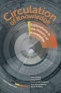 bokomslag Circulation of Knowledge: Explorations Into the History of Knowledge