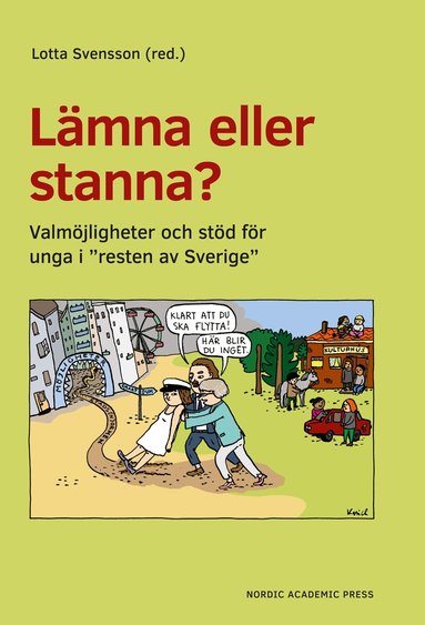 Lotta Svensson, Ingrid Bergström Nilsson, Elin Bogren, Linnéa Hassis, Josefine Heed, Lotti Jilsmo, Anne Lindberg, Lo Lindström, Bibbi Lodmark, Jytte Rüdiger, Sofie Skalstad, Arvi Stiernström, Anna Tuomas - Lämna eller stanna? Valmöjligheter och stöd för unga i "resten av Sverige", Inbunden