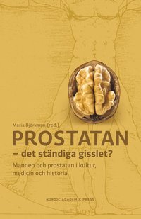 bokomslag Prostatan : det ständiga gisslet?