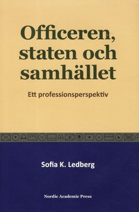 bokomslag Officeren, staten och samhället : Ett professionsperspektiv