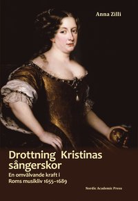 bokomslag Drottning Kristinas sångerskor : en omvälvande kraft i Roms musikliv 1655-1689