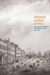 Christine Bladh - Hennes snilles styrka: Kvinnliga grosshandlare i Stockholm och Åbo 1750–1820, Häftad. Tillgänglighet: Lägg i varukorg