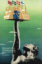 bokomslag Reklam och propaganda under svenskt 1930-tal