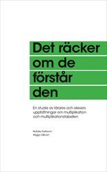 bokomslag Det räcker om de förstår den : En studie av lärares och elevers uppfattningar om multiplikation och multiplikationstabellen