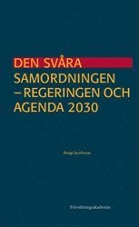 bokomslag Den svåra samordningen : Regeringen och Agenda 2030