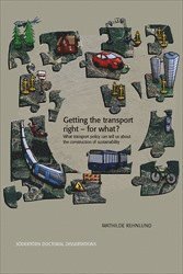 Mathilde Rehnlund - Getting the transport right - for what?: What transport policy can tell us about the construction of sustainability, Häftad