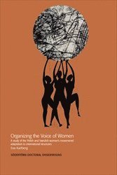 bokomslag Organizing the Voice of Women : A study of the Polish and Swedish women's movements' adaptation to international structures