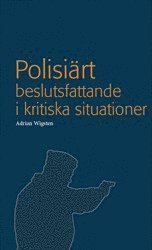 Adrian Wigsten - Polisiärt beslutsfattande i kritiska situationer, Häftad