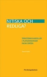 bokomslag Nitiska och redliga? : tjänstemannaroller i platsannonser inom staten