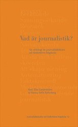 bokomslag Vad är journalistik? : en antologi av journalistiklärare på Södertörns högskola