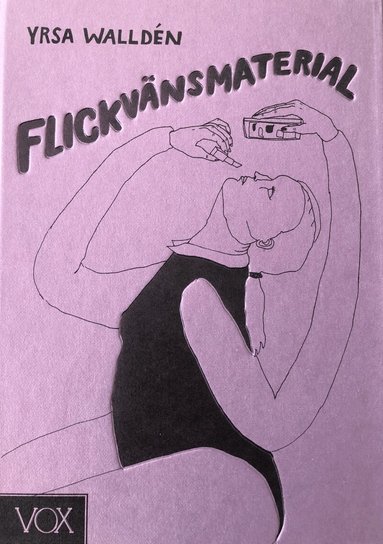 Yrsa Walldén - Flickvänsmaterial, Inbunden