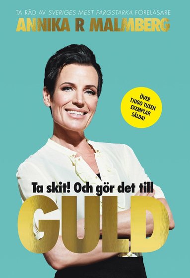 Annika R. Malmberg - Ta skit! Och gör det till guld, Häftad