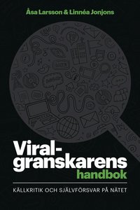 bokomslag Viralgranskarens handbok : källkritik och självförsvar på nätet
