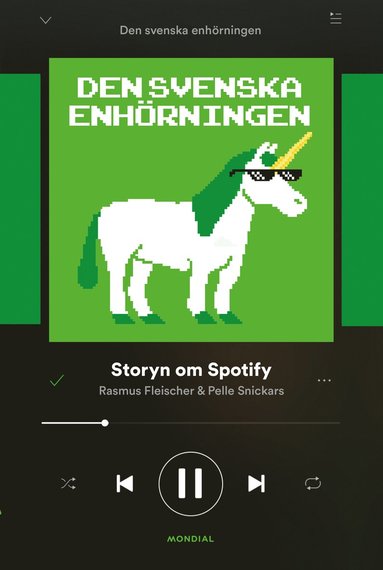 Rasmus Fleischer, Pelle Snickars - Den svenska enhörningen : storyn om Spotify, Inbunden