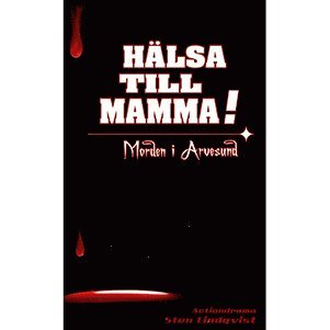 bokomslag Hälsa till mamma : morden i Arvesund