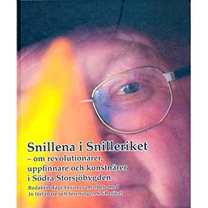 Nisse Simonson, Kjell-Albin Abrahamsson, Carl-Göran Ekerwald - Snillena i Snilleriket : om revolutionärer, uppfinnare och konstnärer i södra Storsjöbygden, Inbunden