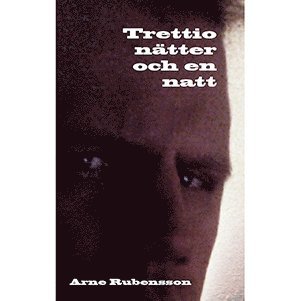 Arne Rubensson - Trettio nätter och en natt, Häftad