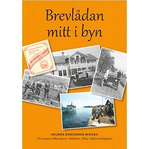 Helmer Ericsson - Brevlådan mitt i byn : Helmer Ericssons minnen, Häftad