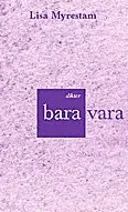 Lisa Myrestam - bara vara, Häftad. Tillgänglighet: Lägg i varukorg