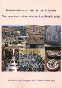 bokomslag Jerusalem : en väv av berättelser - tio resenärers möten med en konfliktfylld plats.