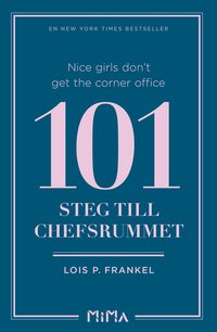 bokomslag Nice girls don't get the corner office : 101 steg till chefsrummet